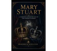 Mary Stuart: A European Literature Play of Two Crowns Clashing