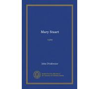 Mary Stuart: a play
