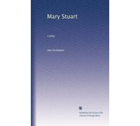 Mary Stuart: a play