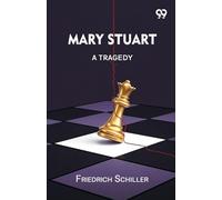 Mary Stuart: A Tragedy