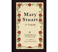 Mary Stuart: A Tragedy