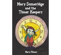 Mary Sumeridge and the Time Keepers