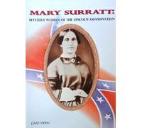 Mary Surratt: Mystery Woman of the Lincoln Assassination