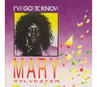 Mary Sylvester - I've got to know