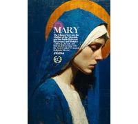 Mary: The Chosen Servant, the Mother of the Messiah, and the Battle Between Reverence and Idolatry /// A Biblical, Qur’anic, and Historical Reckoning ... Most Exalted Woman in Religious Memory (CC)
