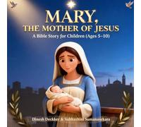 Mary, the Mother of Jesus: A Bible Story for Children (Ages 5-10)