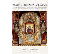 Mary, the New Woman: A Judeo-Christian view of the Conception, in the history of Salvation, of the Divine Will in the Sovereign of Heaven