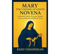 MARY THE UNDOER OF KNOTS NOVENA (The Catholic Word)