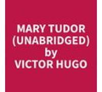 Mary Tudor (unabridged) (audiolibro)