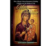 Mary Under Siege: How a Recent Vatican Document is Dividing Catholics over the Mother of God (Vatican Perspectives)
