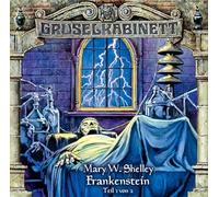 Mary W. Shelley - Gruselkabinett Folge 12 - Frankenstein, Teil 1 von 2