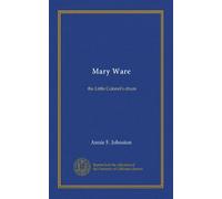 Mary Ware: the Little Colonel's chum