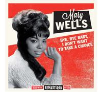 Mary Wells - Bye Bye Baby, I Don`T Want To Take A Chance