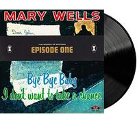 Mary Wells - Episode One: Bye Bye Baby I Don't Want To Take A Chance - Exclusive Black LP With Bonus Art Print Included #/1000