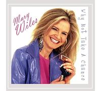 Mary Wiles - Why Not Take a Chance