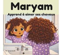 Maryam apprend à aimer ses cheveux: Tome 1 - Les Petits Pas de Maryam