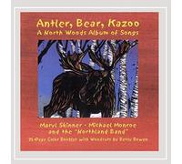 Maryl Skinner, Michael Monroe and Betsy Bowen - Antler, Bear, Kazoo¿A North Woods Album of Songs (US Import)