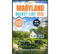 Maryland Bucket List: 150 Unforgettable Experiences, Attractions, and Hidden Gems to Explore (Hensley Bucket List Series)