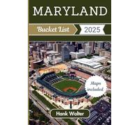 Maryland Bucket List 2025 (Full-Color): 100 Unforgettable Adventures for Every Traveler
