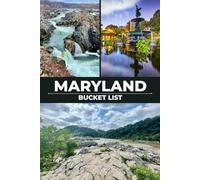 Maryland Bucket List: Your Personal Guide to Maryland Travel Adventures, Weekend Escapes, Scenic Shorelines, and Must-Visit Attractions (USA State Parks Adventures)