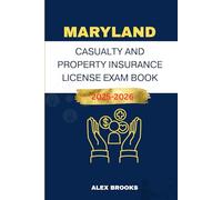 MARYLAND CASUALTY AND PROPERTY INSURANCE LICENSE EXAM BOOK: Strategies and Practice for acing your Insurance License