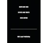 MARYLAND CODE ESTATES AND TRUSTS 2025 EDITION