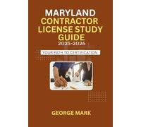 MARYLAND CONTRACTOR LICENSE STUDY GUIDE: Your Path To Certification