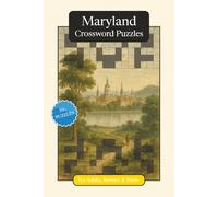 Maryland Crossword Puzzles: Crossword Puzzles with Easy to Read Print about Maryland, History, Geography and More | 6x9 inches, 120 pages | 50+ ... Relaxation (U.S. States Crossword Puzzles)