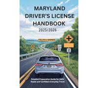 MARYLAND DRIVER’S LICENSE HANDBOOK 2025/2026: Detailed Preparation Guide for Safer Roads and Confident Everyday Travel
