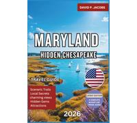 Maryland Hidden Chesapeake 2026: Complete Travel Guide: Waterfront Towns & Local Heritage