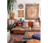 Maryland Interior Design Photography Book: A Visual Journey Through Coastal Maryland Estates And Historic Annapolis Interiors