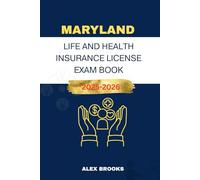 MARYLAND LIFE AND HEALTH INSURANCE LICENSE EXAM BOOK: Strategies and Practice for acing your Insurance License (Mastering Life and Health Insurance)