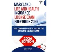 MARYLAND LIFE AND HEALTH INSURANCE LICENSE EXAM PREP GUIDE 2026: YOUR COMPLETE GUIDE TO PASSING THE MARYLAND LICENSING EXAM (American's Insurance Licensing Prep Library)