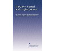 Maryland medical and surgical journal: and official organ of the Medical Department of the army and navy of the United States: Volume 2