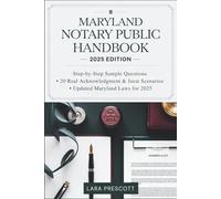 Maryland Notary Public Handbook: 2025 Edition: Step-by-Step Sample Questions • 20 Real Acknowledgment & Jurat Scenarios • Updated Maryland Laws for 2025