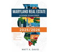 MARYLAND REAL ESTATE LICENSE EXAM PREP 2025/2026: A Step by Step Guide with Proven Strategies and Practice Questions to Pass on Your First Attempt