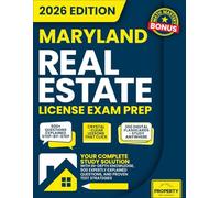 Maryland Real Estate License Exam Prep: Your Complete Study Solution with In-Depth Knowledge, 500 Expertly Explained Questions and Proven Test Strategies