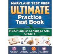 MARYLAND TEST PREP Ultimate Practice Test Book MCAP English Language Arts Grade 3: Preparation for the MCAP ELA Assessments