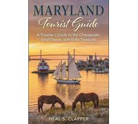MARYLAND TOURIST GUIDE: A Traveler’s Guide to the Chesapeake, Small Towns, and State Treasures