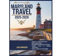 Maryland travel guide 2025-2026 (Full color): Explore the Best of the Old Line State, Top Attractions, Coastal Escapes, Local Eats, and Scenic Road Trip Routes