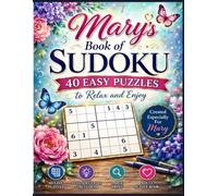 Mary's Book of Sudoku: 40 Easy Puzzles to Relax and Enjoy
