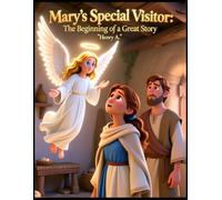 Mary's Special Visitor: The Beginning of a Great Story | Annunciation Bible story children book | Christmas Bible story for children | Bible storybook ages 4-8