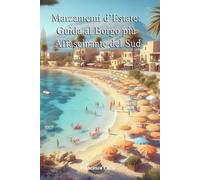 Marzamemi d’Estate: Guida al Borgo più Affascinante del Sud (Sicilia da Sogno: Le Mete Imperdibili per un'Estate da Vivere)