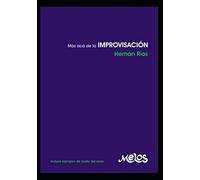 Más acá de la IMPROVISACIÓN: Desde el punto cero a ser un improvisador creativo en el pentagrama