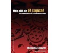 Mas Alla De El Capital: La Economia Politica De La Clase Obrera E N Ma