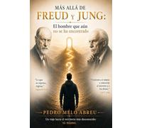 Más Allá de Freud y Jung: El Hombre Que Aún No Se Ha Encontrado