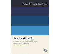 Mas allá de Jauja: Prólogo y notas a Un país de Jauja de Leonardo Castellani (Aníbal D’Angelo Rodríguez Obras Completas)