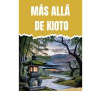 MÁS ALLÁ DE KIOTO: PUEBLOS, TEMPLOS Y AVENTURAS CAMPIÑAS INÉDITAS DE JAPÓN