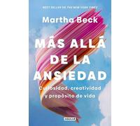 Más allá de la ansiedad: Curiosidad, creatividad y propósito de vida (Divulgación)