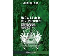 Más allá de la conspiración: Desenmascarando al Gobierno Mundial Invisible